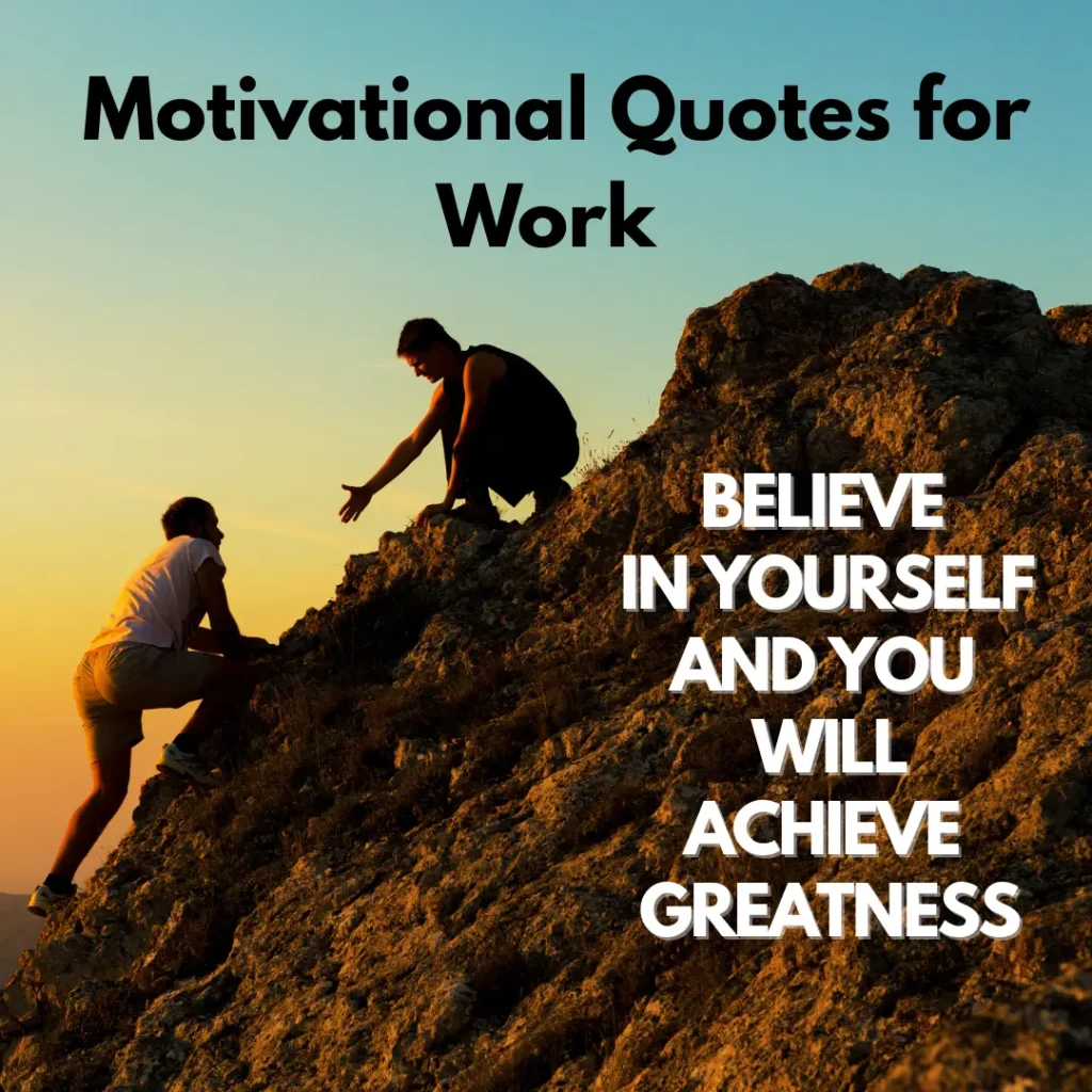 40 Best Motivational Quotes for Work to Inspire Success 1 Motivational Quotes for Work