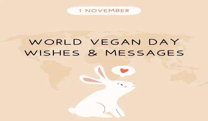 World Vegan Day Quotes | Inspiring Words on Compassion & Healthy Living 1 World Vegan Day Wishes & Messages